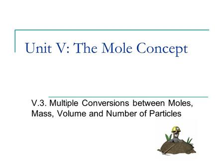 Unit V: The Mole Concept