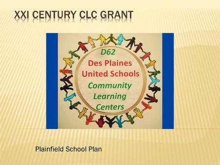Plainfield School Plan.  Moving towards full service community school  150,000 per year for three years  Year One: 2011-12.