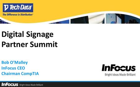 Digital Signage Partner Summit Bob O’Malley InFocus CEO Chairman CompTIA.