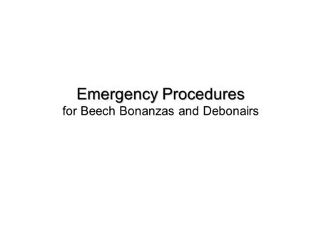 Emergency Procedures for Beech Bonanzas and Debonairs