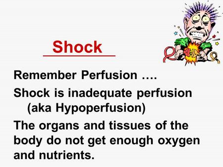 Shock Remember Perfusion ….