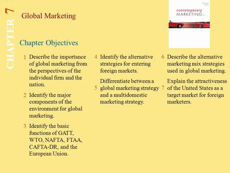 CHAPTER 7 Global Marketing Chapter Objectives 1