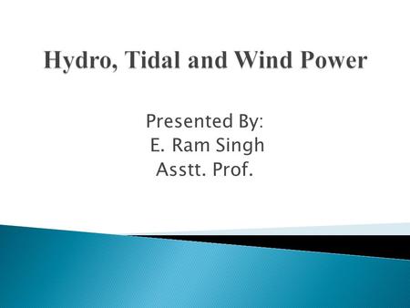 Hydro, Tidal and Wind Power