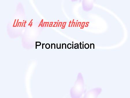 Unit 4 Amazing things Pronunciation. Most verbs + edwalk walked Verbs ending in e + dlive lived Verbs ending in a consonant +y -y + iedstudy studied Short.