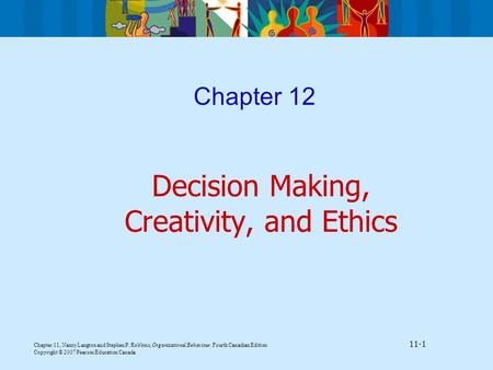 Chapter 11, Nancy Langton and Stephen P. Robbins, Organizational Behaviour, Fourth Canadian Edition 11-1 Copyright © 2007 Pearson Education Canada Chapter.