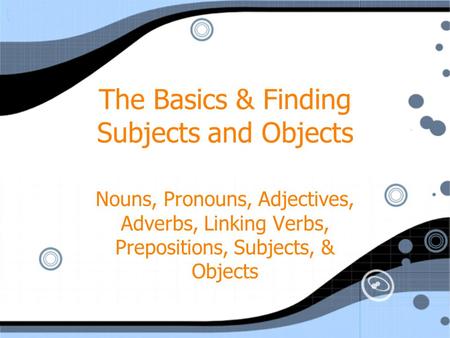 The Basics & Finding Subjects and Objects