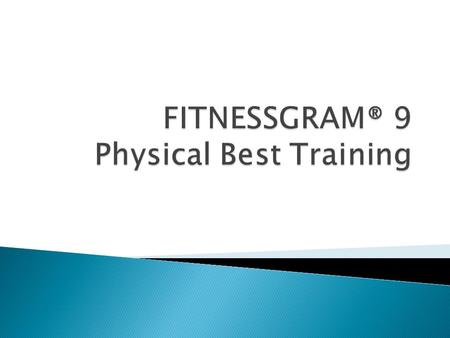  www.fitnessgram.net ◦ Program Overview ◦ Online demo ◦ Teacher/parent FAQ ◦ AC and BC standards information ◦ Technical documents  System requirements.