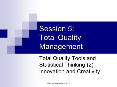 Session 5: Total Quality Management