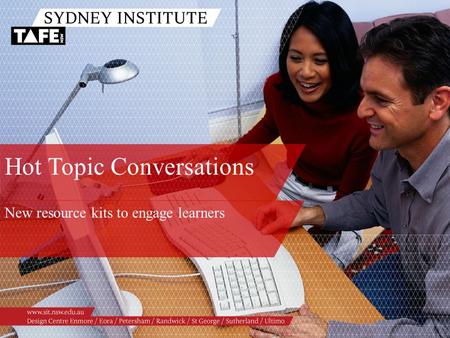 Hot Topic Conversations New resource kits to engage learners.