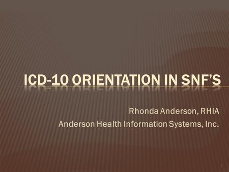 Rhonda Anderson, RHIA Anderson Health Information Systems, Inc. 1.