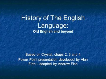 History of The English Language: Old English and beyond