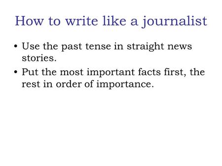 How to write like a journalist
