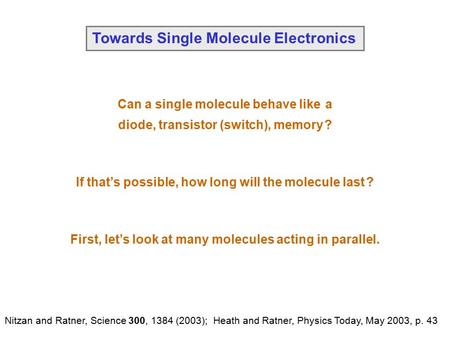 Towards Single Molecule Electronics