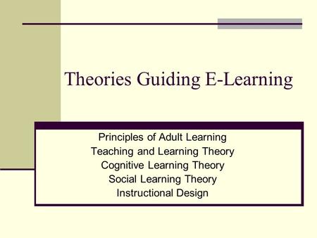 Theories Guiding E-Learning