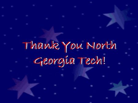 Thank You North Georgia Tech!. 2009 SkillsUSA Georgia Region Leadership and Skills Winners 2011 SkillsUSA Georgia Region Leadership and Skills Winners.