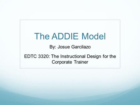 EDTC 3320: The Instructional Design for the Corporate Trainer