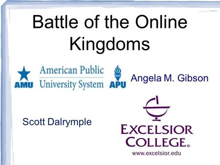 Battle of the Online Kingdoms Angela M. Gibson Scott Dalrymple.