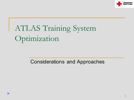 1 ATLAS Training System Optimization Considerations and Approaches >