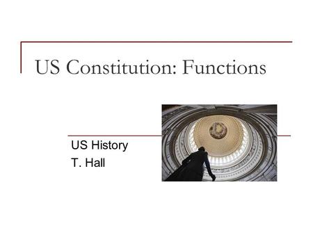 US Constitution: Functions