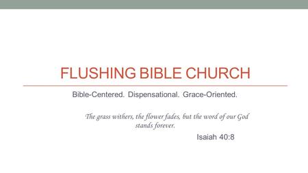 Bible-Centered. Dispensational. Grace-Oriented.