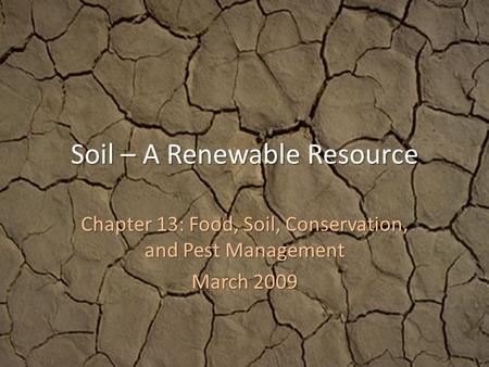 Soil – A Renewable Resource