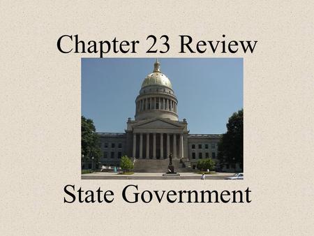 Chapter 23 Review State Government. The U.S. Constitution reserves many powers for the states in what Amendment? Tenth Amendment.