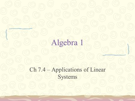 Ch 7.4 – Applications of Linear Systems