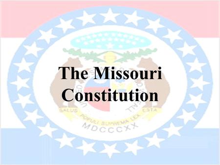The Missouri Constitution The State Constitutions Under the federal system of each of the fifty states has its own constitution. Although the state constitutions.