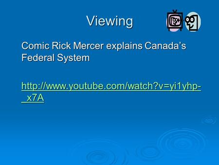 Viewing Comic Rick Mercer explains Canada’s Federal System
