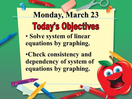 Monday, March 23 Today's Objectives