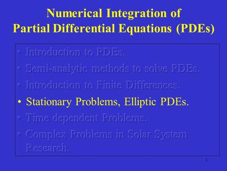 1 Numerical Integration of Partial Differential Equations (PDEs)