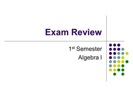 Exam Review 1 st Semester Algebra I. Topics Covered Chapter 2 – Equations and Functions Chapter 2 Chapter 3 – Graphing Linear Equations Chapter 3 Chapter.