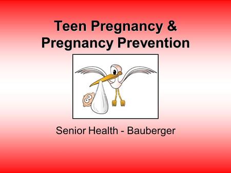 Teen Pregnancy & Pregnancy Prevention