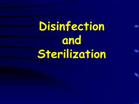 Disinfection and Sterilization.