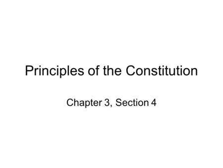 Principles of the Constitution Chapter 3, Section 4.