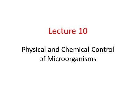 Physical and Chemical Control of Microorganisms