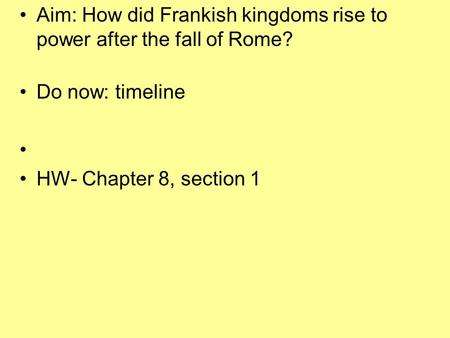 Aim: How did Frankish kingdoms rise to power after the fall of Rome?