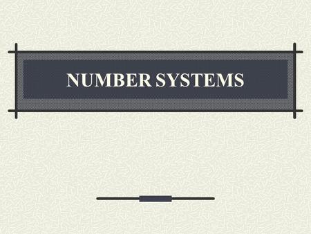 NUMBER SYSTEMS.