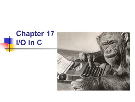 Chapter 17 - I/O in C. BYU CS/ECEn 124Input and Output2 Concepts to Learn… Standard Libraries Input/Output Data Streams printf() scanf() Variable Argument.