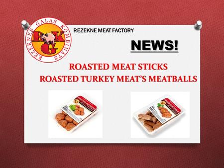ROASTED MEAT STICKS ROASTED TURKEY MEAT’S MEATBALLS