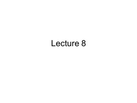 Lecture 8. Lecture 8: Outline Structures [Kochan, chap 9] –Defining and using Structures –Functions and Structures –Initializing Structures. Compound.