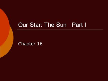 Our Star: The Sun Part I Chapter 16.