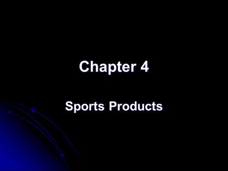 Chapter 4 Sports Products.