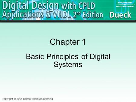Chapter 1 Basic Principles of Digital Systems. 2 Analog vs. Digital Analog: –A way of representing a physical quantity by a proportional continuous voltage.