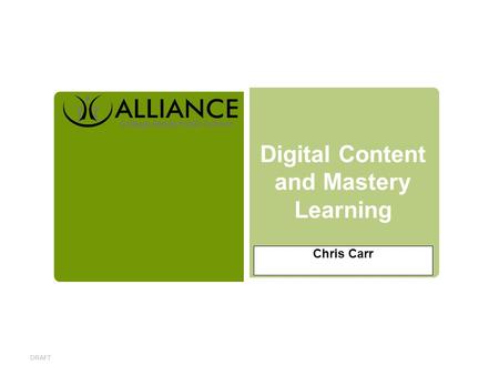 Digital Content and Mastery Learning Chris Carr DRAFT.