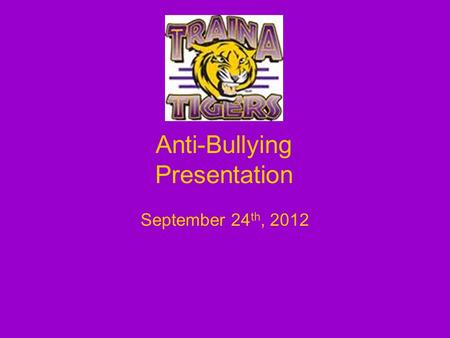 Anti-Bullying Presentation September 24 th, 2012.