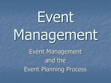 Event Management and the Event Planning Process