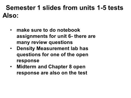 Semester 1 slides from units 1-5 tests Also: