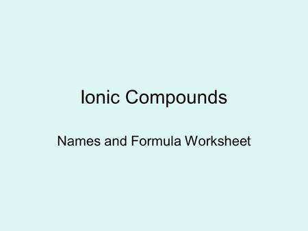 Names and Formula Worksheet