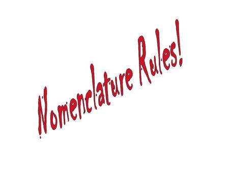 Nomenclature Rules!.